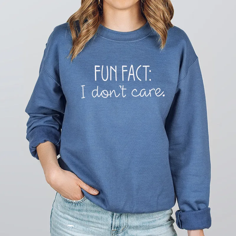 Crewneck Sweatshirt |  Fun Fact I don't Care